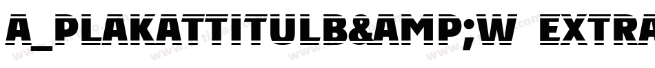 a_PlakatTitulB&W ExtraBold字体转换